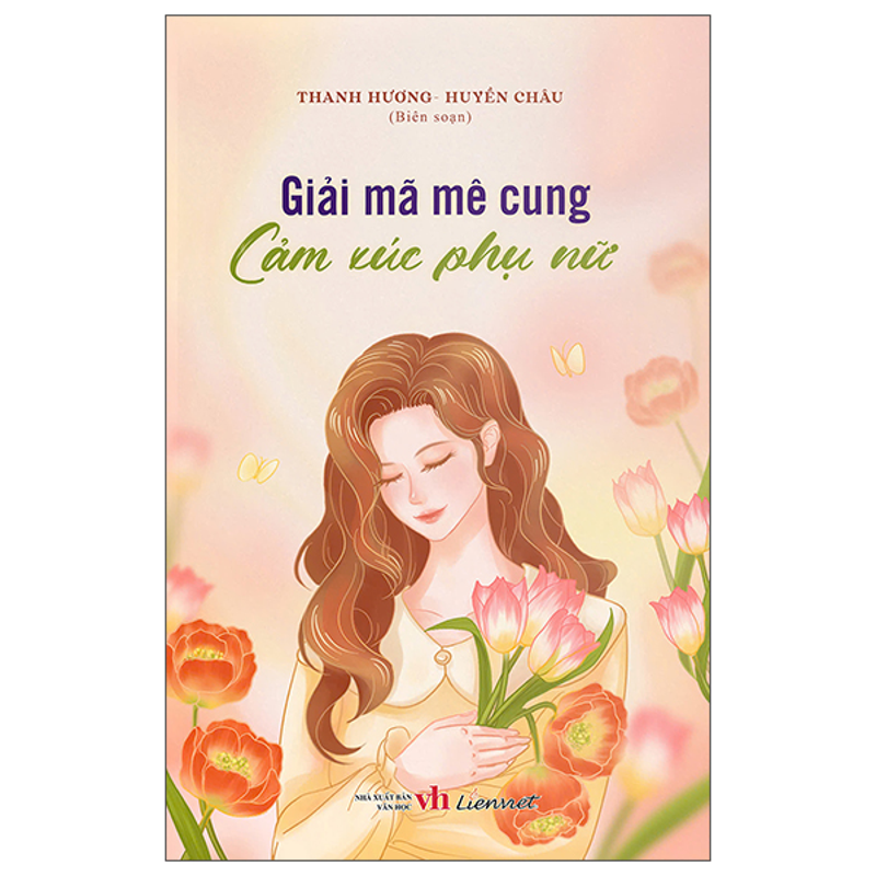 Giải Mã Mê Cung Cảm Xúc Phụ Nữ
