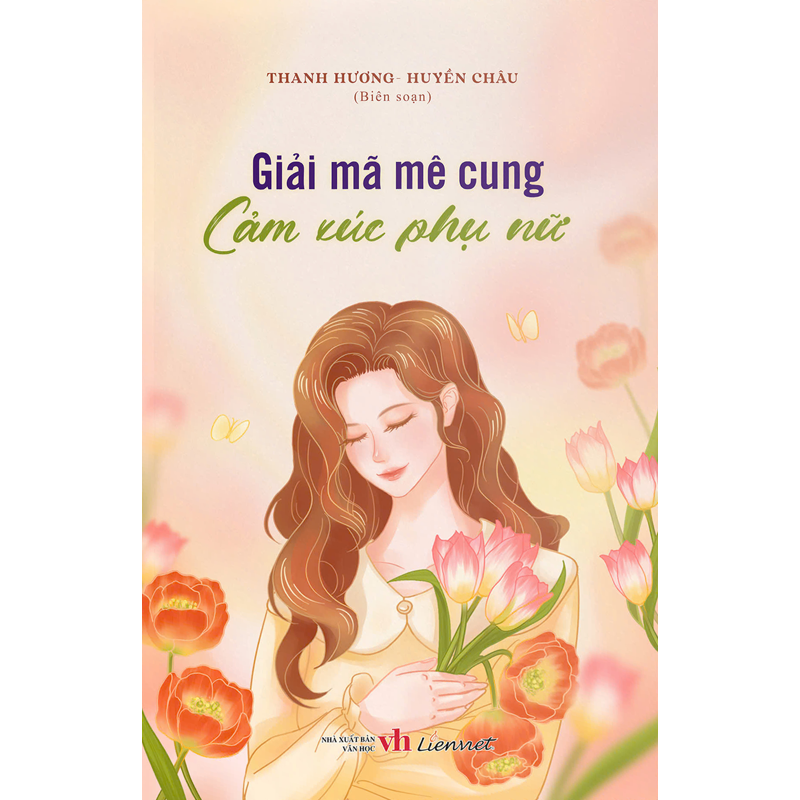 Giải Mã Mê Cung Cảm Xúc Phụ Nữ