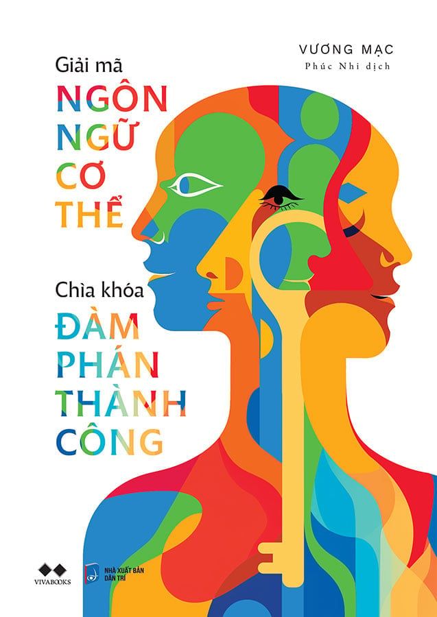 Giải Mã Ngôn Ngữ Cơ Thể - Chìa Khóa Đàm Phán Thành Công