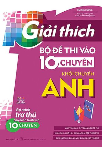 Giải Thích Bộ Đề Thi Vào Lớp 10 Chuyên - Khối Chuyên Anh
