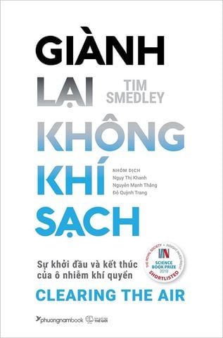 [Tặng Chữ Ký Dịch Giả] Giành Lại Không Khí Sạch - Sự Khởi Đầu Và Kết Thúc Của Ô Nhiễm Khí Quyển