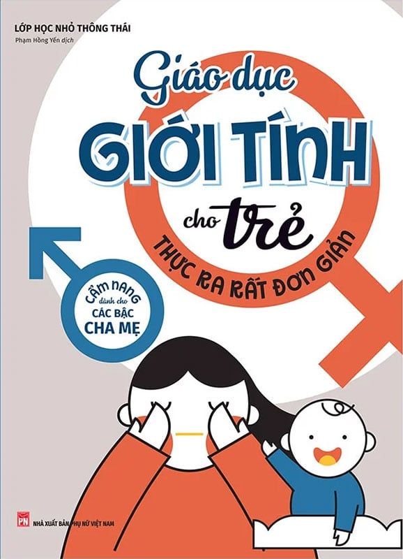 Giáo Dục Giới Tính Cho Trẻ Thực Ra Rất Đơn Giản