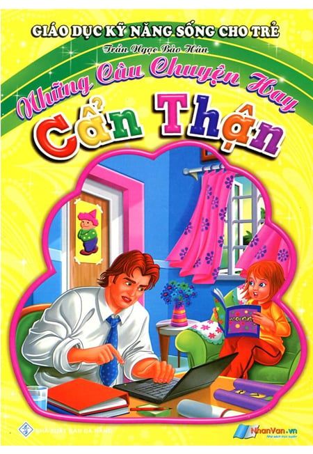 Giáo Dục Kỹ Năng Sống Cho Trẻ - Cẩn Thận