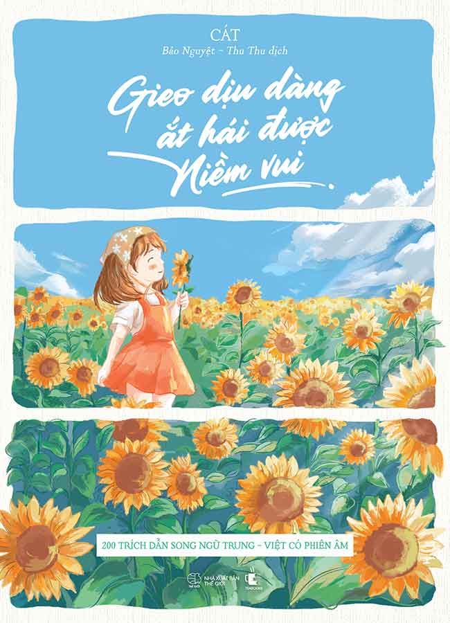 Gieo Dịu Dàng Ắt Hái Được Niềm Vui: 200 Trích Dẫn Song Ngữ Trung - Việt Có Phiên Âm