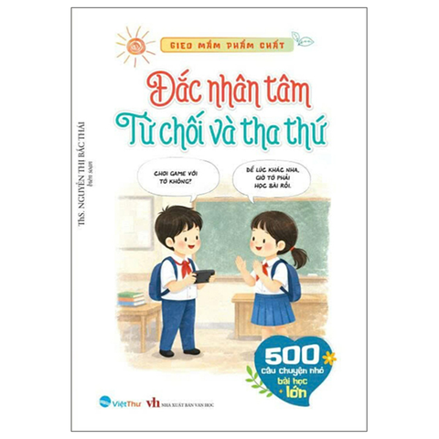 Gieo Mầm Phẩm Chất-Đắc Nhân Tâm-Từ Chối Và Tha Thứ