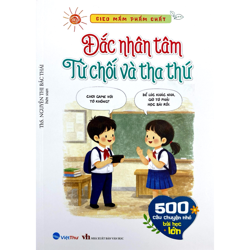 Gieo Mầm Phẩm Chất-Đắc Nhân Tâm-Từ Chối Và Tha Thứ