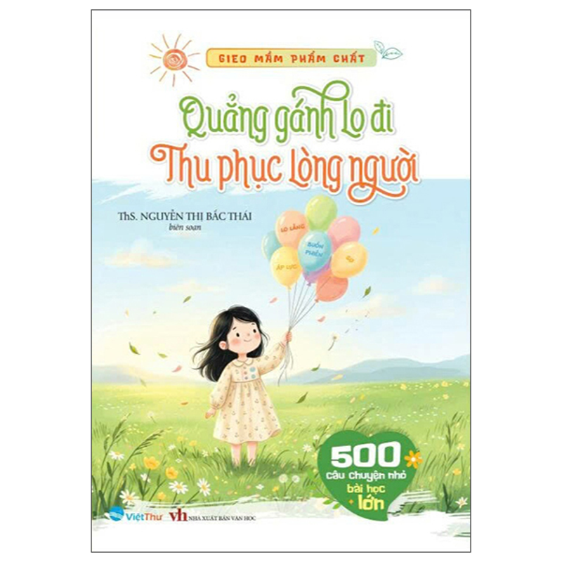 Gieo Mầm Phẩm Chất - Quẳng Gánh Lo Đi - Thu Phục Lòng Người