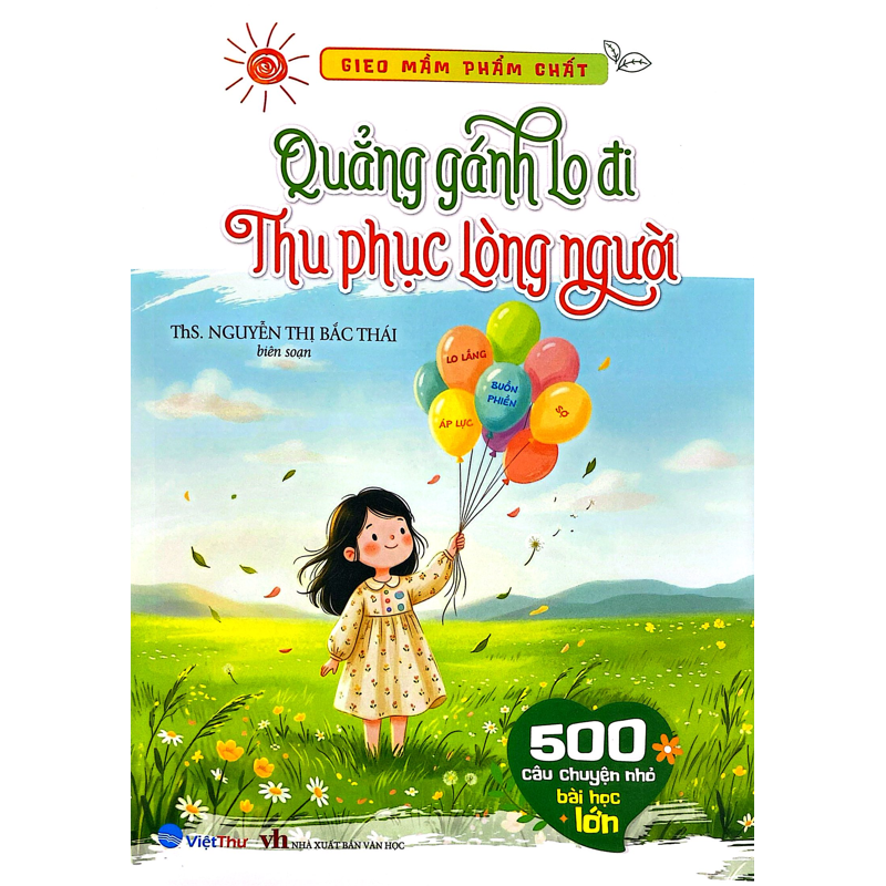 Gieo Mầm Phẩm Chất - Quẳng Gánh Lo Đi - Thu Phục Lòng Người