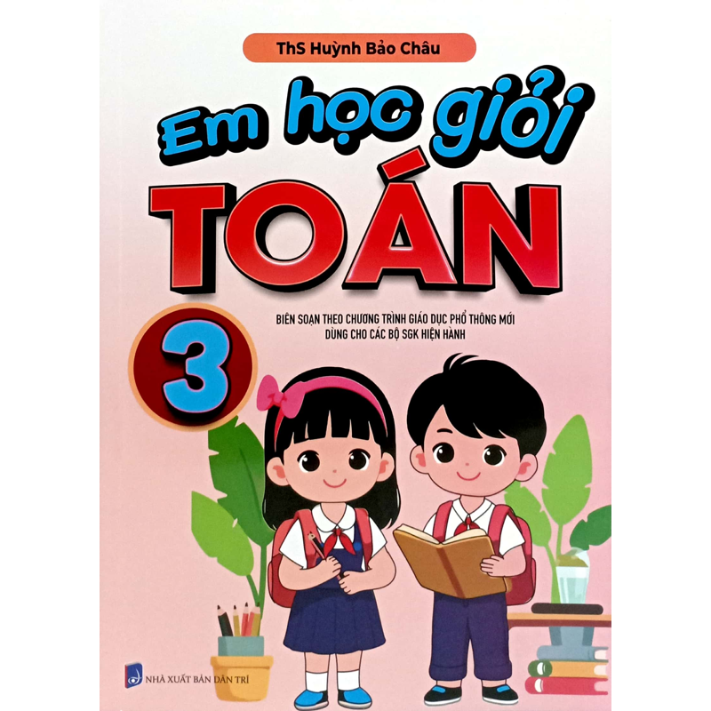 Em Học Giỏi Toán 3 (Bổ Sung Theo Chương Trình Giáo Dục Phổ Thông Mới)