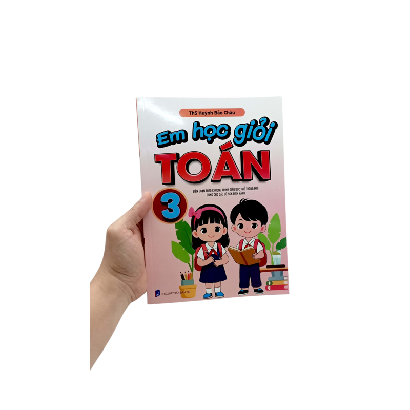 Em Học Giỏi Toán 3 (Bổ Sung Theo Chương Trình Giáo Dục Phổ Thông Mới)