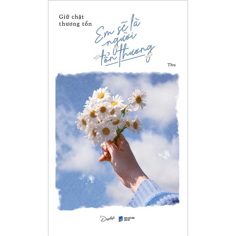 Giữ Chặt Thương Tổn, Em Sẽ Là Người Tổn Thương