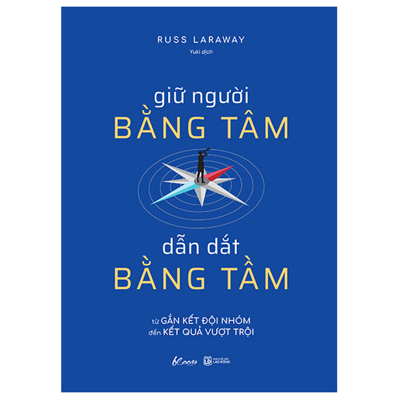 Giữ Người Bằng Tâm Dẫn Dắt Bằng Tầm