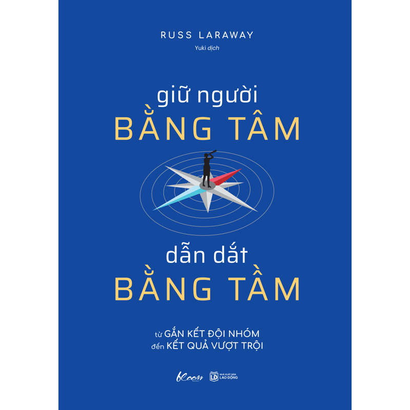 Giữ Người Bằng Tâm Dẫn Dắt Bằng Tầm