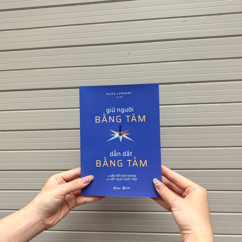 Giữ Người Bằng Tâm Dẫn Dắt Bằng Tầm