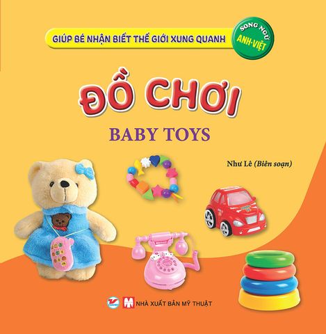 Giúp Bé Nhận Biết Thế Giới Xung Quanh - Đồ Chơi (Song ngữ Anh-Việt)