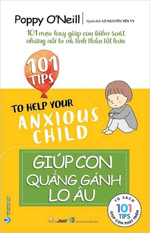 101 Tips Giúp Con Phát Triển - Giúp Con Quẳng Gánh Lo Âu