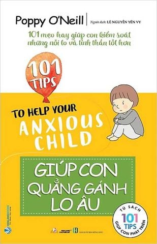 101 Tips Giúp Con Phát Triển - Giúp Con Quẳng Gánh Lo Âu