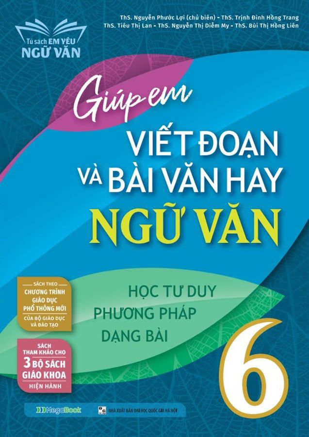 Giúp Em Viết Đoạn Và Bài Văn Hay Ngữ Văn Lớp 6