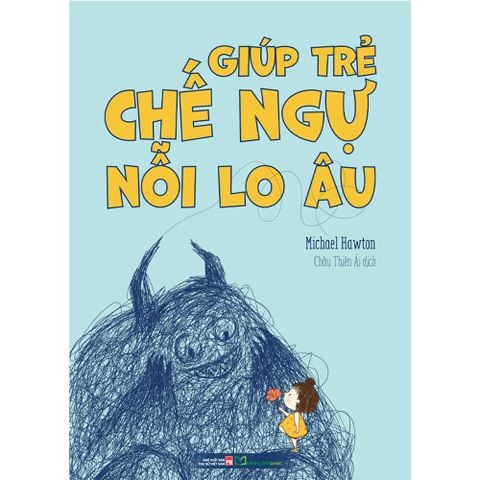 Giúp Trẻ Chế Ngự Nỗi Lo Âu
