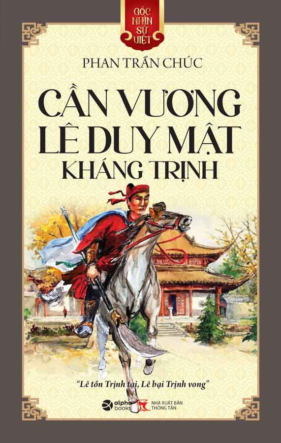 Góc Nhìn Sử Việt - Cần Vương Lê Duy Mật Kháng Trịnh