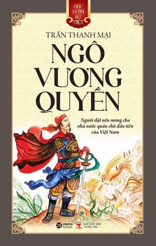 Góc Nhìn Sử Việt - Ngô Vương Quyền