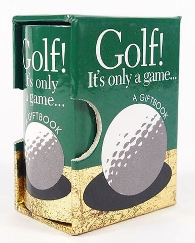 Golf! It's Only A Game
