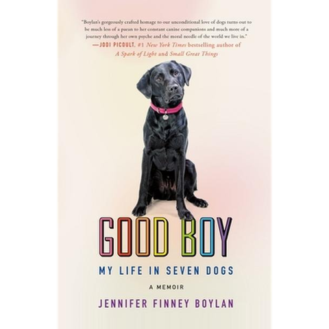 Good Boy: My Life in Seven Dogs