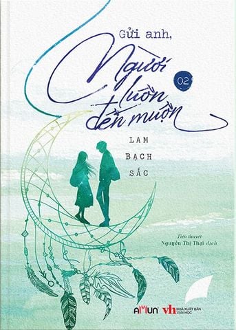 Gửi Anh, Người Luôn Đến Muộn - Tập 2