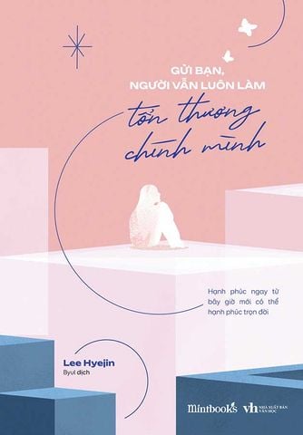 Gửi Bạn, Người Vẫn Luôn Làm Tổn Thương Chính Mình