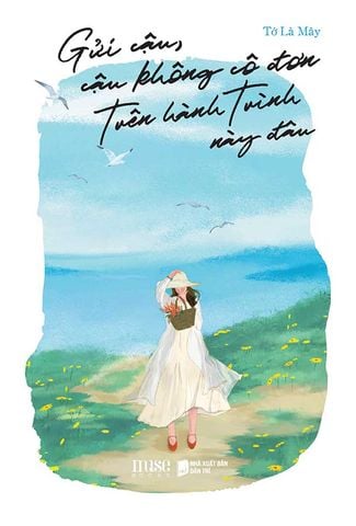 Gửi Cậu, Cậu Không Cô Đơn Trên Hành Trình Này Đâu