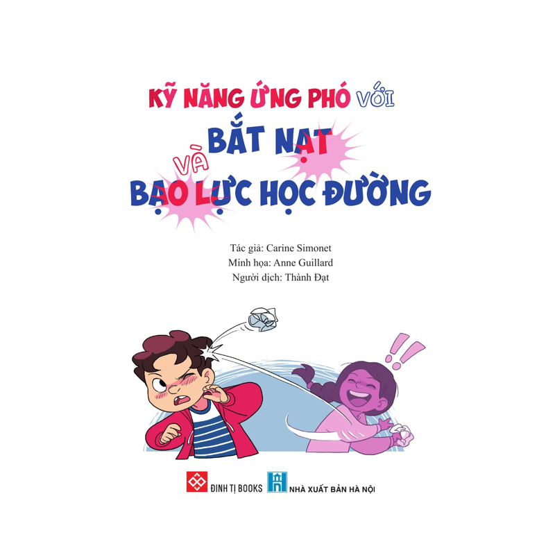 Tủ Sách Cùng Con Trưởng Thành - Kỹ Năng Ứng Phó Bắt Nạt Và Bạo Lực Học Đường