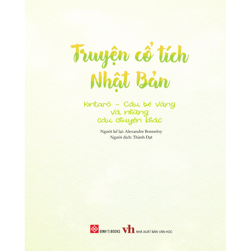 Truyện Cổ Tích Nhật Bản - Kintaro Cậu Bé Vàng Và Những Câu Chuyện Khác