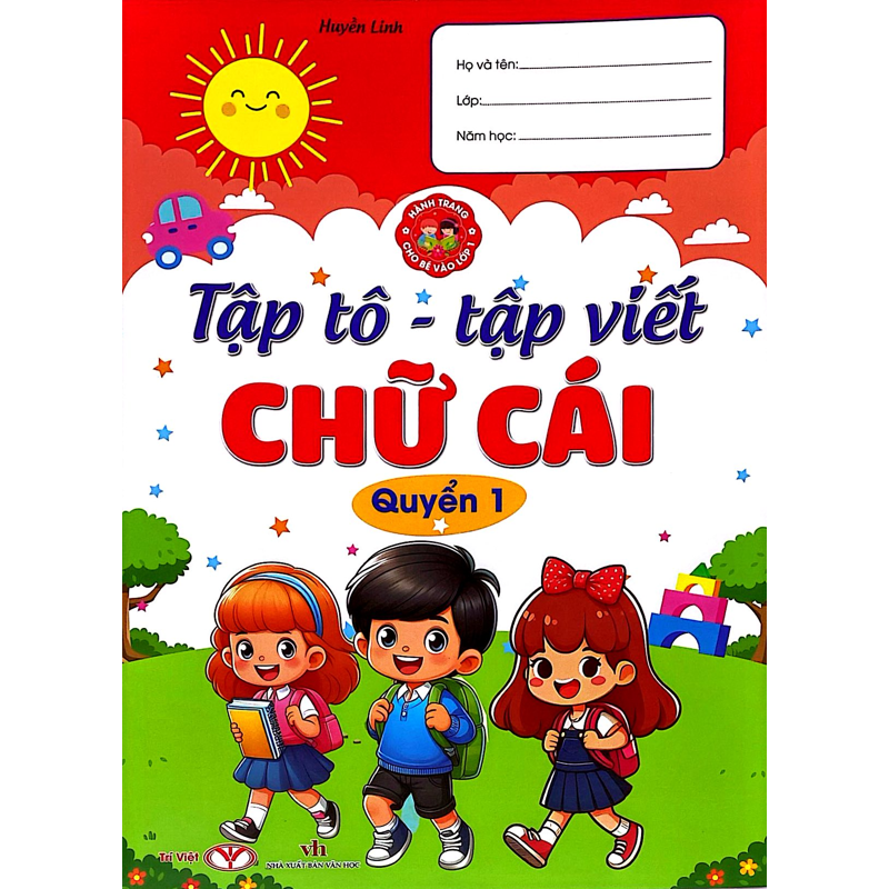 Hành Trang Cho Bé Vào Lớp 1 - Tập Tô,tập Viết Chữ Cái Quyển 1