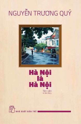 Hà Nội Là Hà Nội (Tái bản năm 2024)