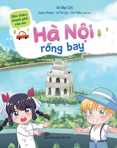 Đến Thăm Thành Phố Của Em - Hà Nội Rồng Bay