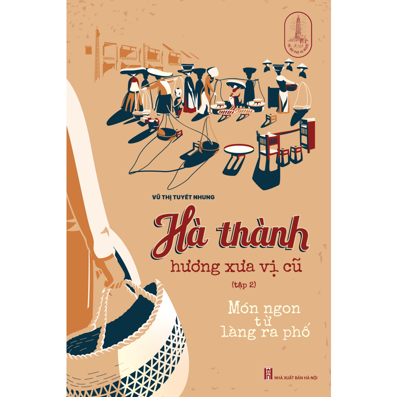 Hà Thành Hương Vị Xưa Cũ Tập 2 - Món Ngon Từ Làng Ra Phố