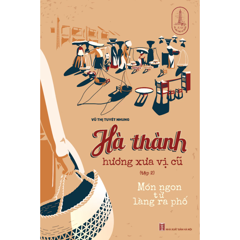 Hà Thành Hương Vị Xưa Cũ Tập 2 - Món Ngon Từ Làng Ra Phố