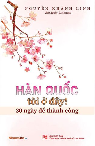 Hàn Quốc, Tôi Ở Đây! - 30 Ngày Để Thành Công