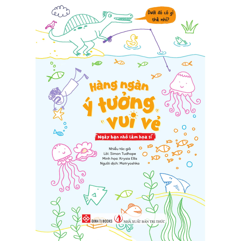 Hàng Ngàn Ý Tưởng Vui Vẻ - Ngày Bạn Nhỏ Làm Họa Sĩ