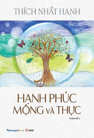 Hạnh Phúc Mộng Và Thực (Tái bản năm 2024)