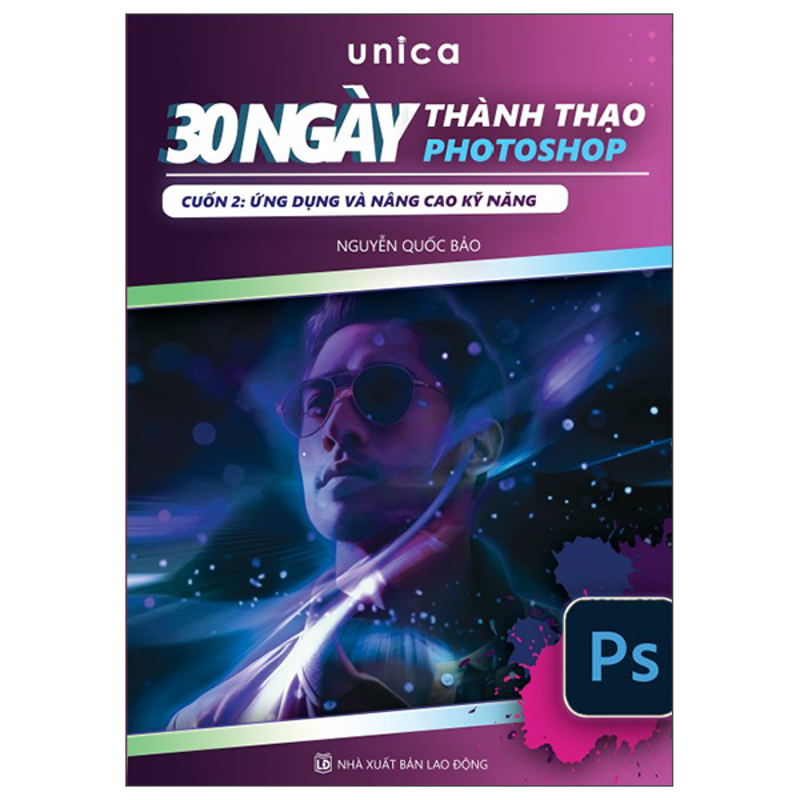 30 Ngày Thành Thạo Photoshop - Cuốn 2: Ứng Dụng Và Nâng Cao Kỹ Năng