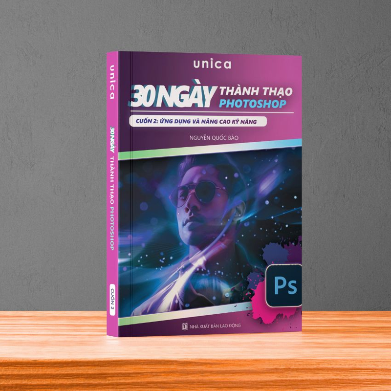 30 Ngày Thành Thạo Photoshop - Cuốn 2: Ứng Dụng Và Nâng Cao Kỹ Năng