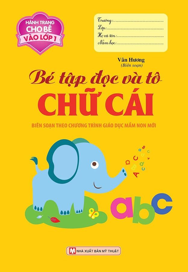 Hành Trang Cho Bé Vào Lớp 1 - Bé Tập Đọc Và Tô Chữ Cái