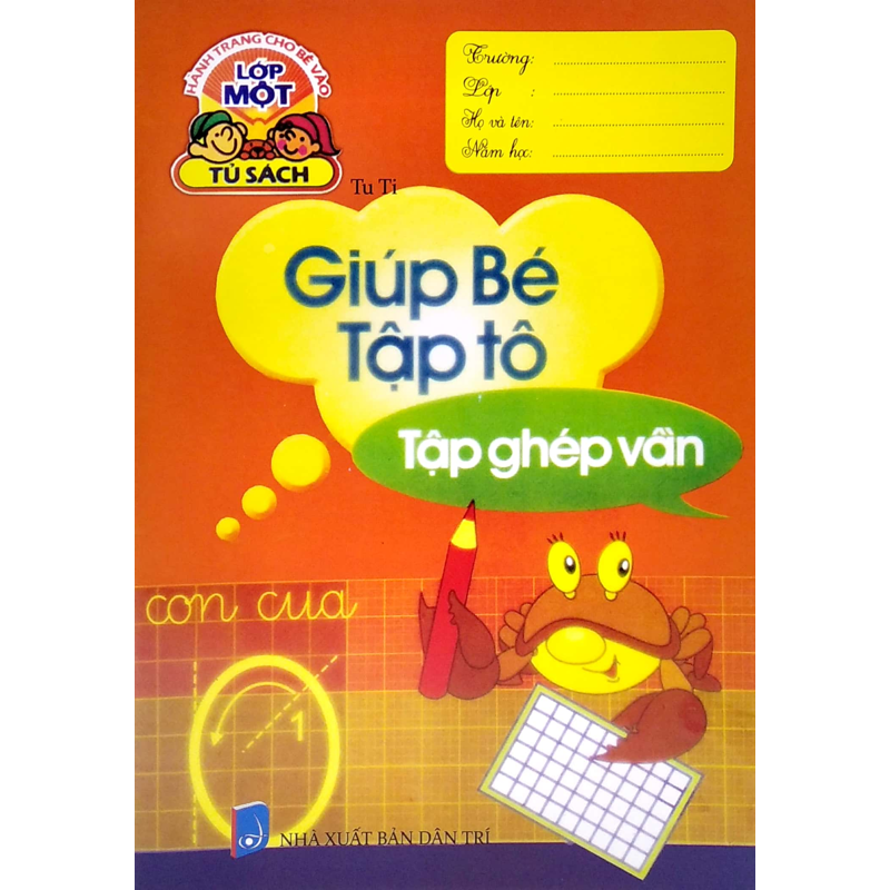 Hành Trang Cho Bé Vào Lớp 1 - Giúp Bé Tập Tô - Tập Ghép Vần