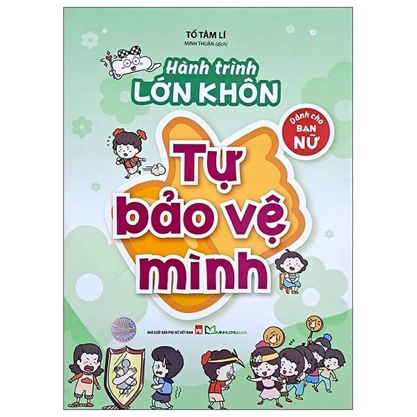 Hành Trình Lớn Khôn - Dành Cho Bạn Nữ - Tự Bảo Vệ Mình