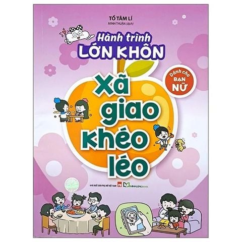 Hành Trình Lớn Khôn - Dành Cho Bạn Nữ - Xã Giao Khéo Léo