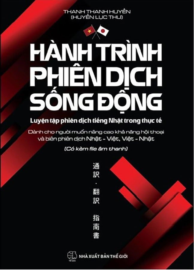 Hành Trình Phiên Dịch Sống Động - Luyện Tập Phiên Dịch Tiếng Nhật Trong Thực Tế