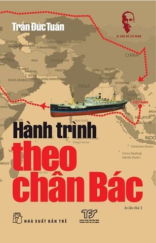 Hành Trình Theo Chân Bác (Tái bản năm 2022)
