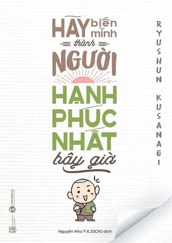 Hãy Biến Mình Thành Người Hạnh Phúc Nhất Bây Giờ