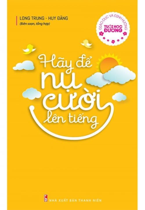 Giáo Dục Và Định Hướng Tuổi Học Đường - Hãy Để Nụ Cười Lên Tiếng